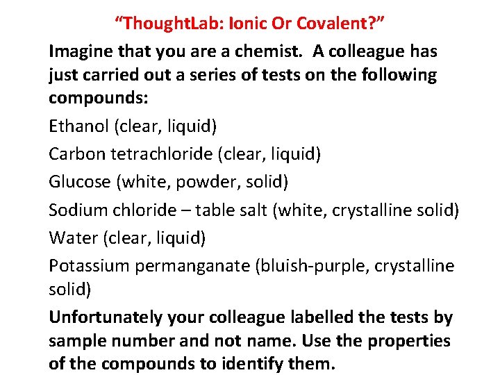“Thought. Lab: Ionic Or Covalent? ” Imagine that you are a chemist. A colleague