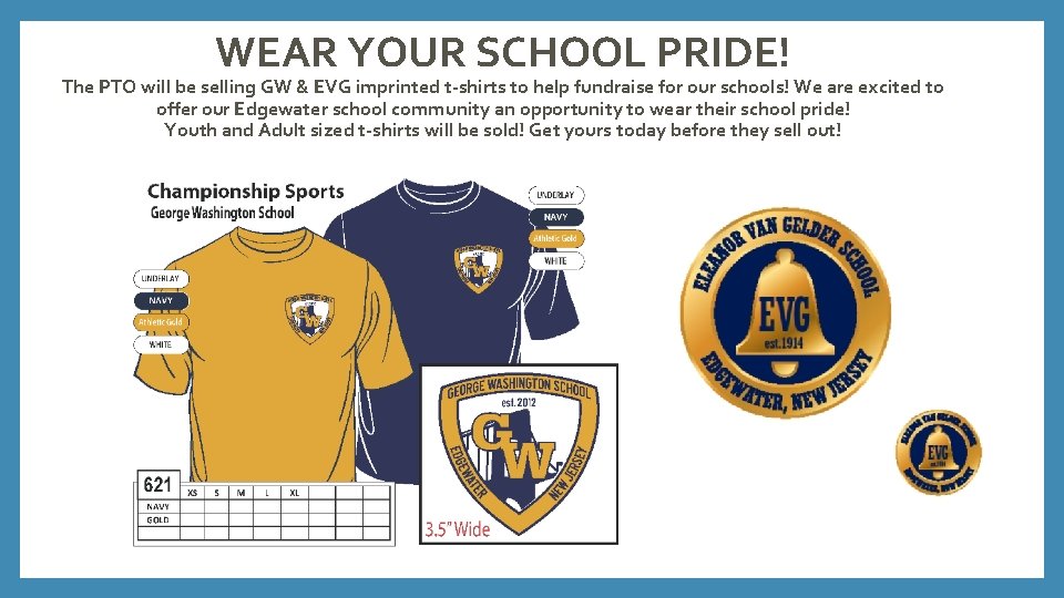 WEAR YOUR SCHOOL PRIDE! The PTO will be selling GW & EVG imprinted t-shirts