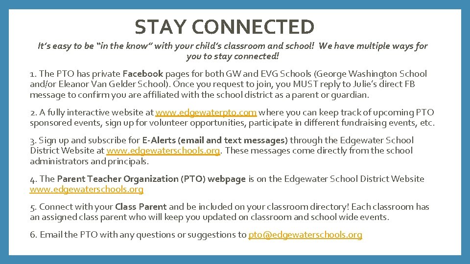 STAY CONNECTED It’s easy to be “in the know” with your child’s classroom and