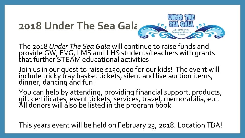 2018 Under The Sea Gala The 2018 Under The Sea Gala will continue to