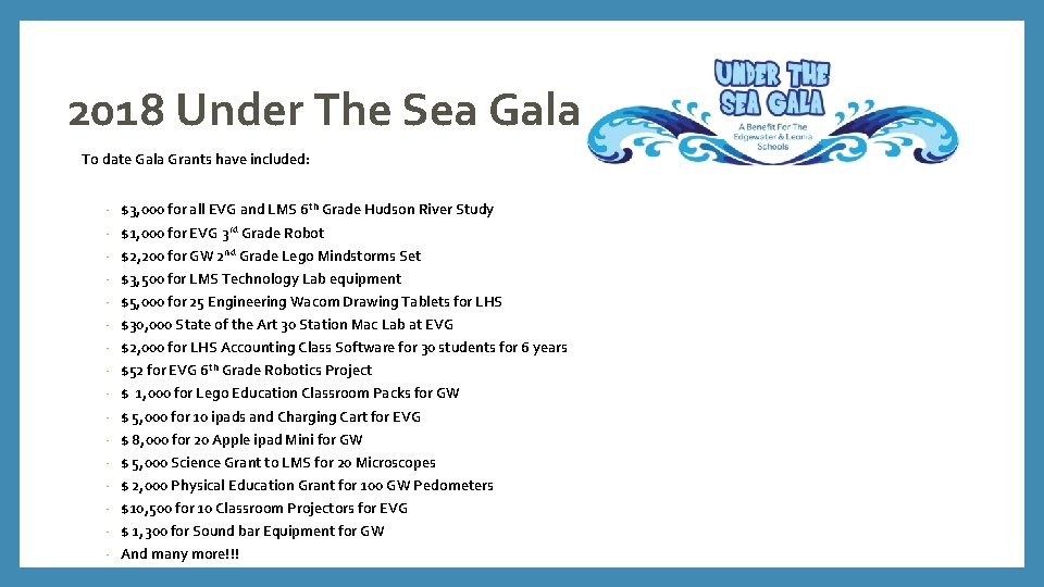 2018 Under The Sea Gala To date Gala Grants have included: - $3, 000