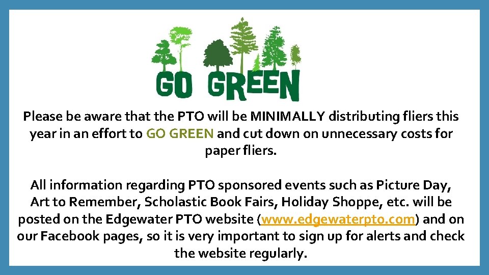 Please be aware that the PTO will be MINIMALLY distributing fliers this year in