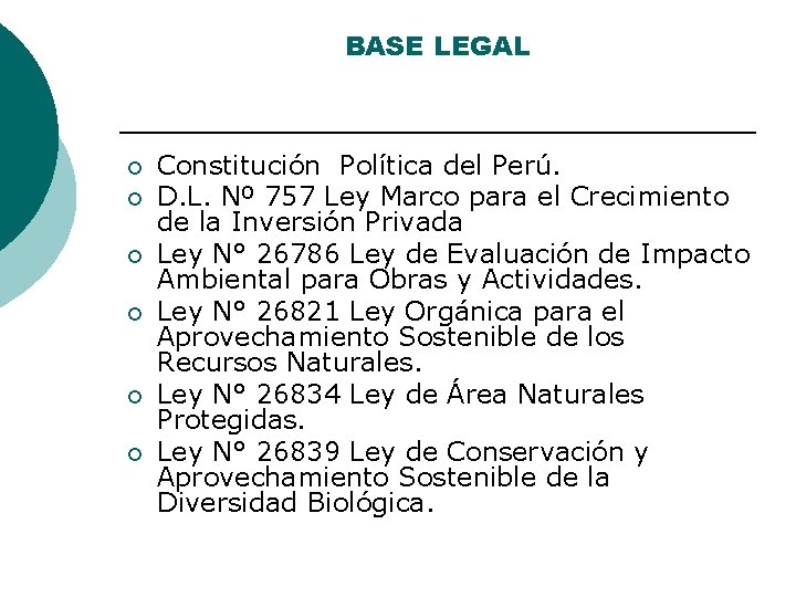BASE LEGAL ¡ ¡ ¡ Constitución Política del Perú. D. L. Nº 757 Ley BASE LEGAL ¡ ¡ ¡ Constitución Política del Perú. D. L. Nº 757 Ley