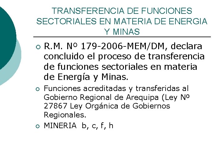 TRANSFERENCIA DE FUNCIONES SECTORIALES EN MATERIA DE ENERGIA Y MINAS ¡ ¡ ¡ R.