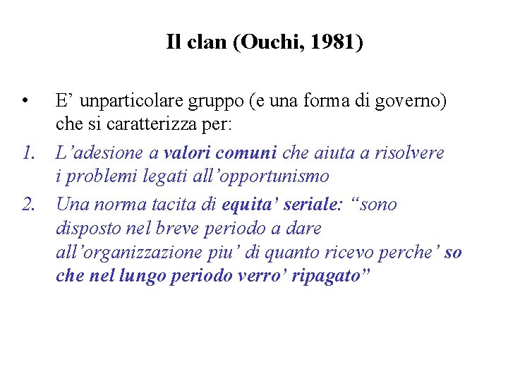 Il clan (Ouchi, 1981) • E’ unparticolare gruppo (e una forma di governo) che