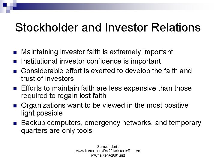 Stockholder and Investor Relations n n n Maintaining investor faith is extremely important Institutional
