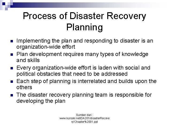 Process of Disaster Recovery Planning n n n Implementing the plan and responding to