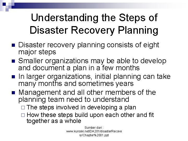 Understanding the Steps of Disaster Recovery Planning n n Disaster recovery planning consists of