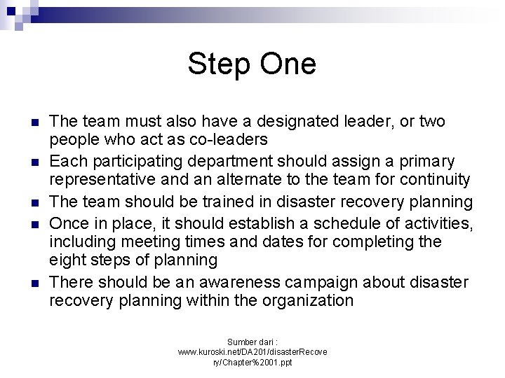 Step One n n n The team must also have a designated leader, or