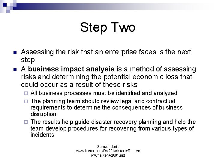 Step Two n n Assessing the risk that an enterprise faces is the next