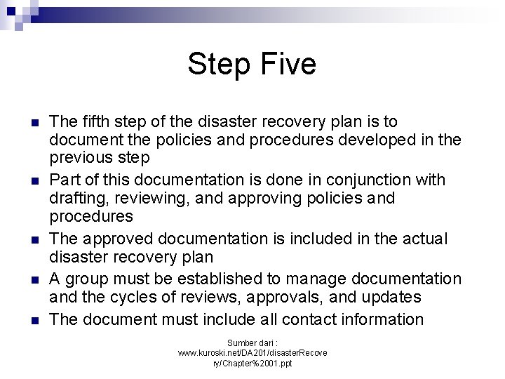 Step Five n n n The fifth step of the disaster recovery plan is