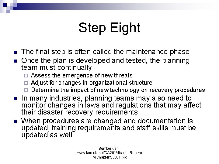 Step Eight n n The final step is often called the maintenance phase Once