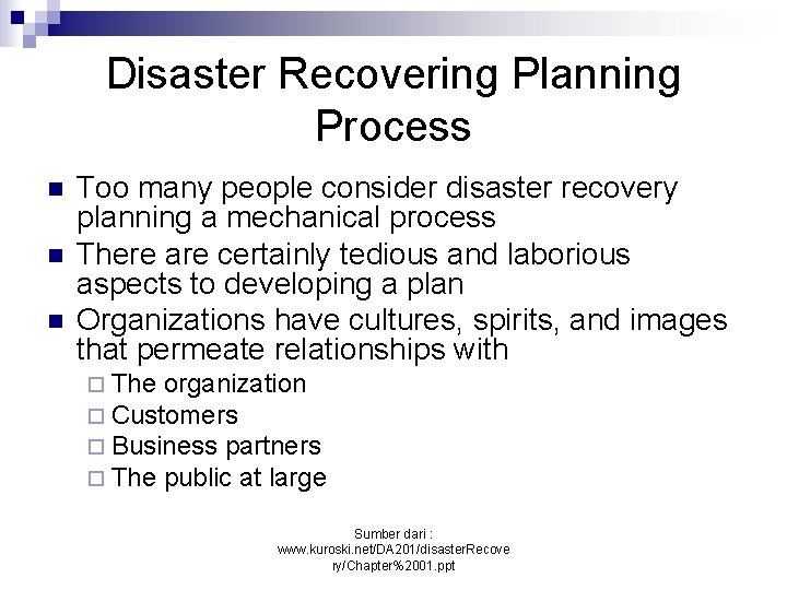 Disaster Recovering Planning Process n n n Too many people consider disaster recovery planning