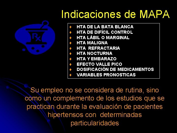 Indicaciones de MAPA DE LA BATA BLANCA 　 ♦♦ HTA DE DIFÍCIL CONTROL ♦