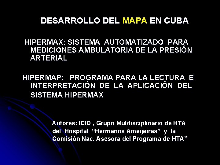 DESARROLLO DEL MAPA EN CUBA HIPERMAX: SISTEMA AUTOMATIZADO PARA MEDICIONES AMBULATORIA DE LA PRESIÓN
