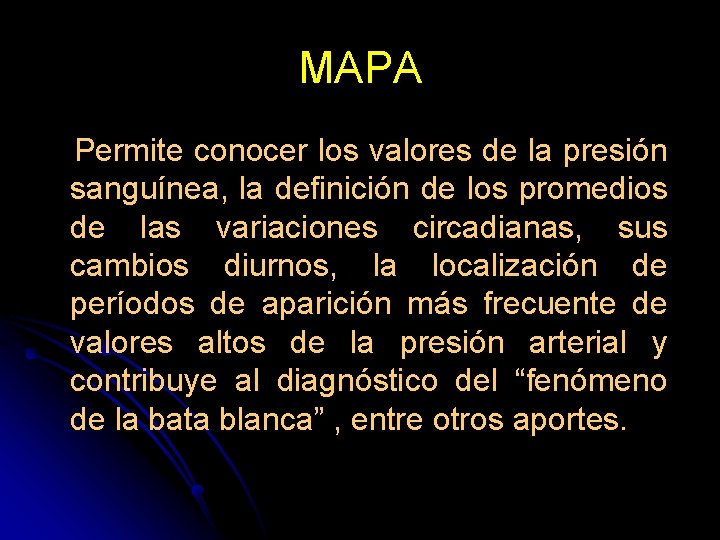 MAPA Permite conocer los valores de la presión sanguínea, la definición de los promedios