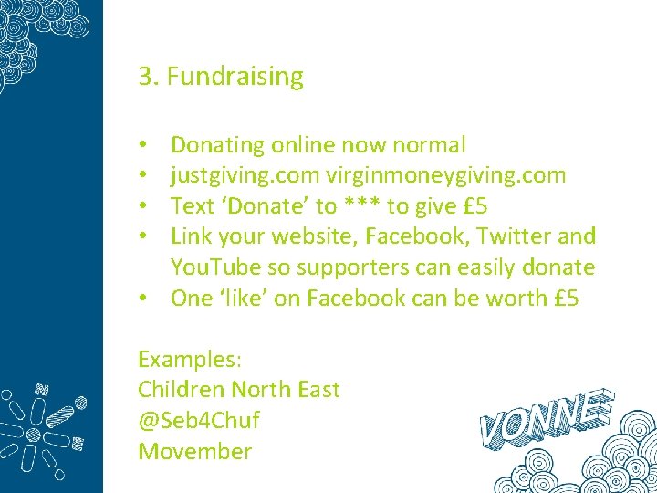 3. Fundraising Donating online now normal justgiving. com virginmoneygiving. com Text ‘Donate’ to ***