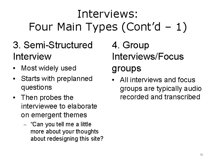 Interviews: Four Main Types (Cont’d – 1) 3. Semi-Structured Interview • Most widely used