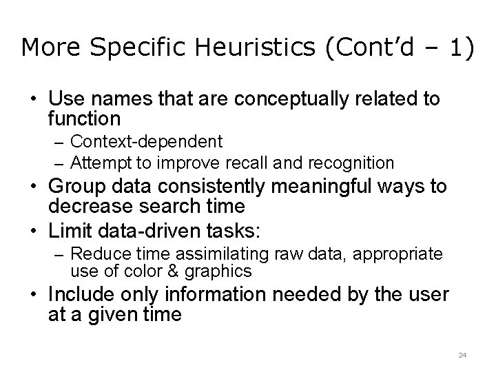 More Specific Heuristics (Cont’d – 1) • Use names that are conceptually related to