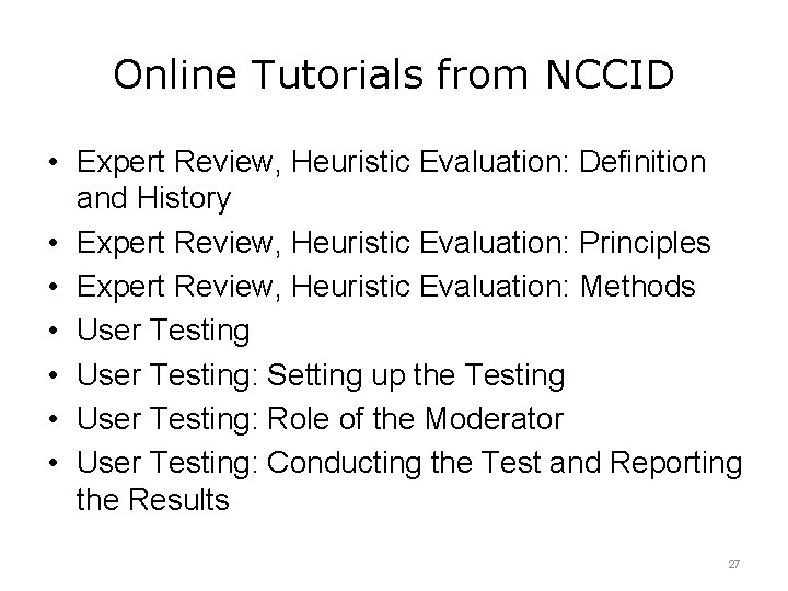 Online Tutorials from NCCID • Expert Review, Heuristic Evaluation: Definition and History • Expert