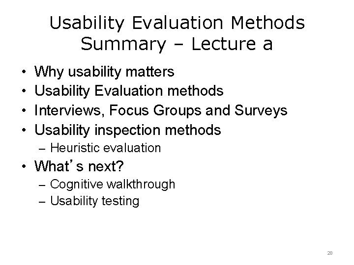 Usability Evaluation Methods Summary – Lecture a • • Why usability matters Usability Evaluation