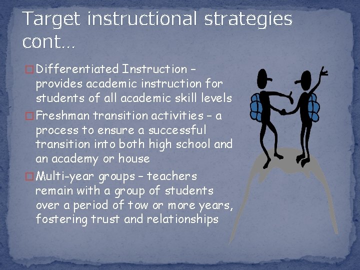 Target instructional strategies cont… � Differentiated Instruction – provides academic instruction for students of