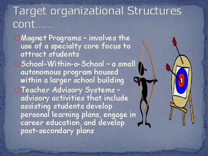 Target organizational Structures cont…… �Magnet Programs – involves the use of a specialty core