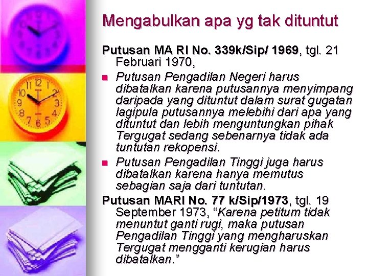 Mengabulkan apa yg tak dituntut Putusan MA RI No. 339 k/Sip/ 1969, tgl. 21