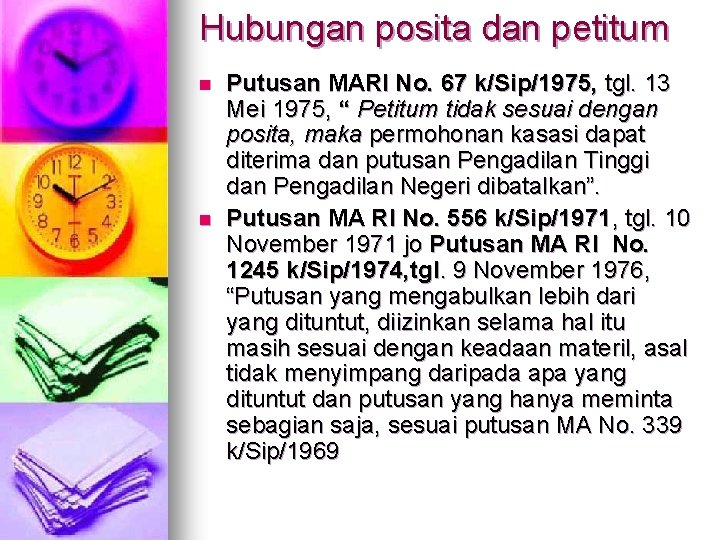 Hubungan posita dan petitum n n Putusan MARI No. 67 k/Sip/1975, tgl. 13 Mei