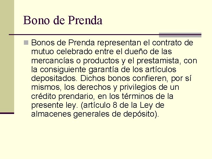 Bono de Prenda n Bonos de Prenda representan el contrato de mutuo celebrado entre