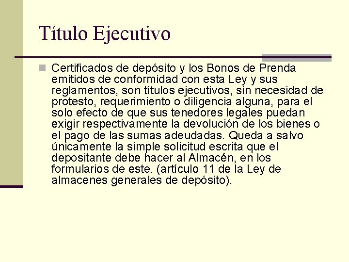 Título Ejecutivo n Certificados de depósito y los Bonos de Prenda emitidos de conformidad
