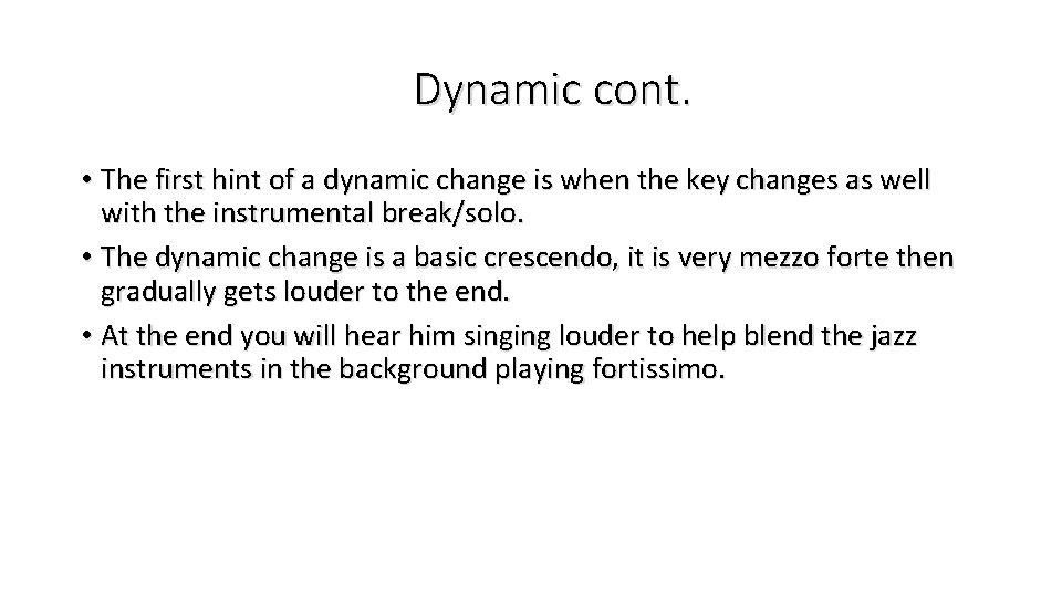 Dynamic cont. • The first hint of a dynamic change is when the key