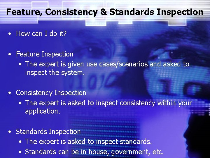 Feature, Consistency & Standards Inspection • How can I do it? • Feature Inspection