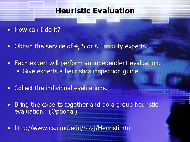 Heuristic Evaluation • How can I do it? • Obtain the service of 4,