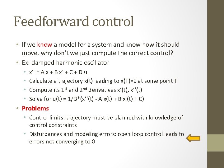 Feedforward control • If we know a model for a system and know how