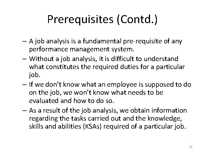 Prerequisites (Contd. ) – A job analysis is a fundamental pre-requisite of any performance