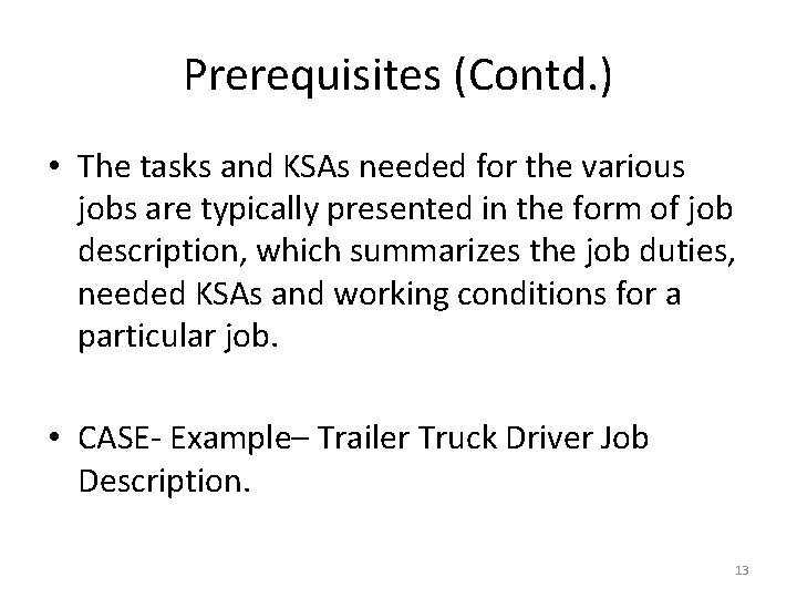 Prerequisites (Contd. ) • The tasks and KSAs needed for the various jobs are