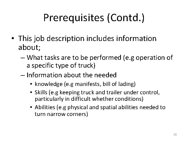 Prerequisites (Contd. ) • This job description includes information about; – What tasks are