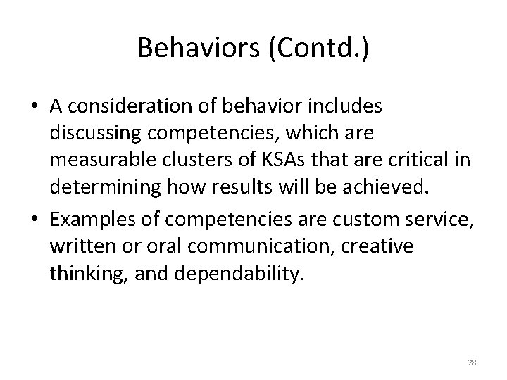 Behaviors (Contd. ) • A consideration of behavior includes discussing competencies, which are measurable