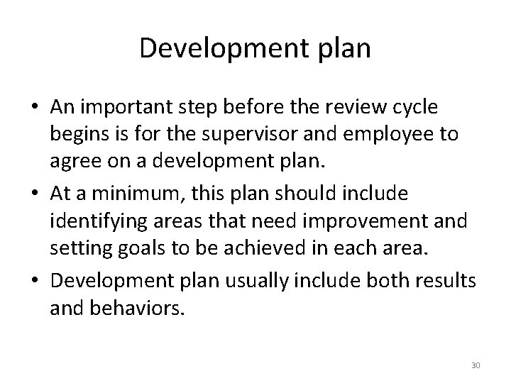 Development plan • An important step before the review cycle begins is for the