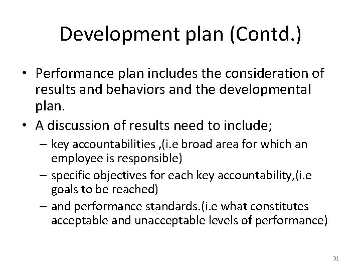 Development plan (Contd. ) • Performance plan includes the consideration of results and behaviors