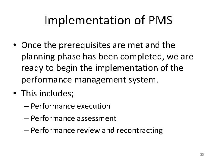 Implementation of PMS • Once the prerequisites are met and the planning phase has