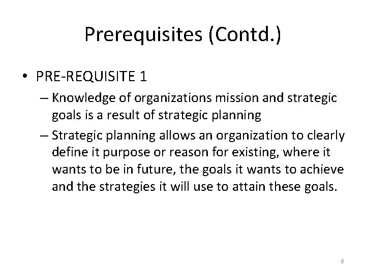 Prerequisites (Contd. ) • PRE-REQUISITE 1 – Knowledge of organizations mission and strategic goals