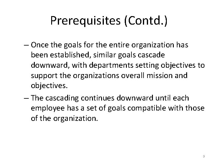 Prerequisites (Contd. ) – Once the goals for the entire organization has been established,