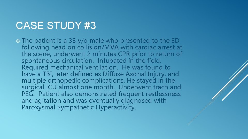 CASE STUDY #3 The patient is a 33 y/o male who presented to the