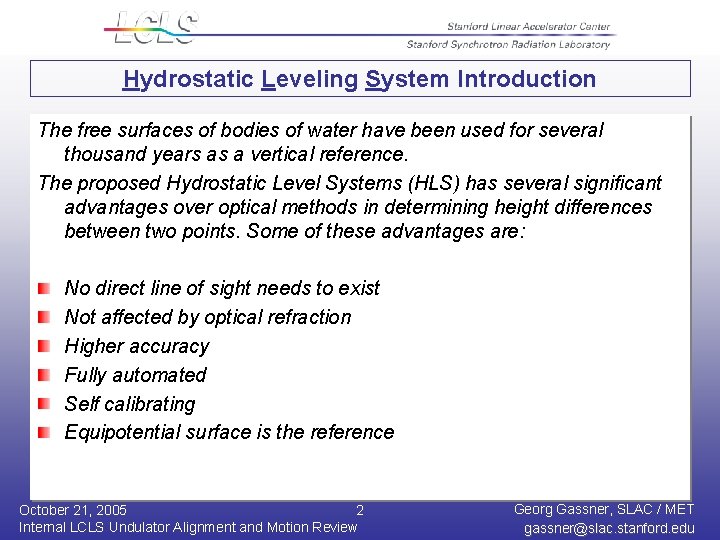 Hydrostatic Leveling System Introduction The free surfaces of bodies of water have been used