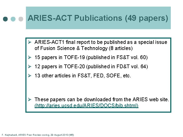 ARIES-ACT Publications (49 papers) Ø ARIES-ACT 1 final report to be published as a