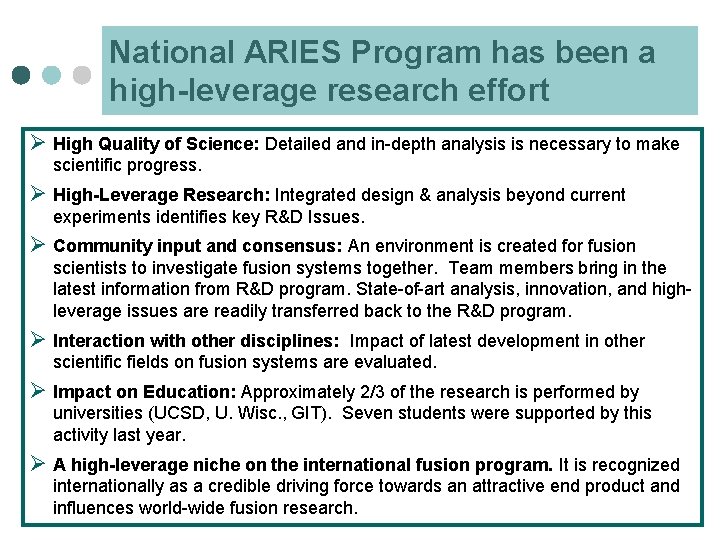 National ARIES Program has been a high-leverage research effort Ø High Quality of Science: