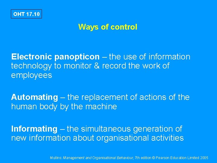 OHT 17. 10 Ways of control Electronic panopticon – the use of information technology