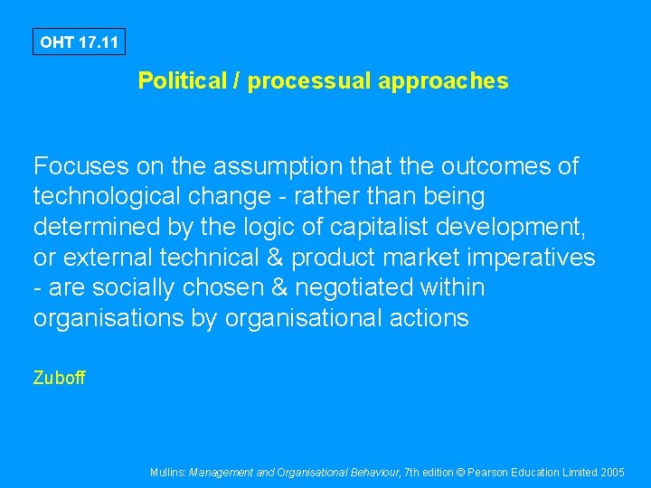 OHT 17. 11 Political / processual approaches Focuses on the assumption that the outcomes